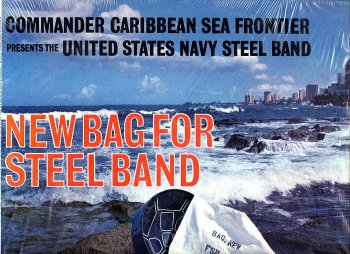 Commander Caribbean Sea Frontier presents the United States Navy Steel Band - 'New Bag for Steel Band'
