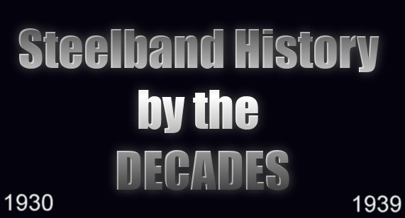 1930 - 1939 Steelband Timeline