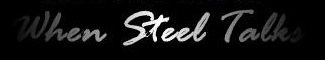 When Steel Talks
