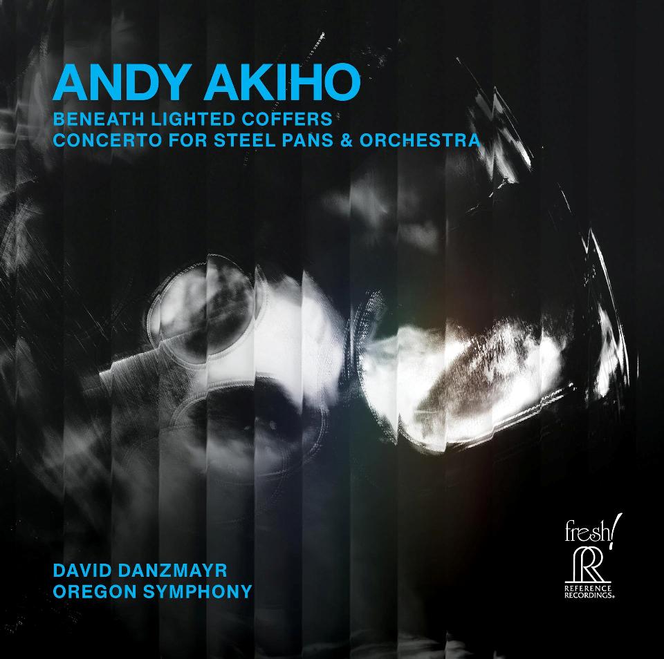 Andy Akiho—‘Beneath Lighted Coffers’; ‘Concerto for Steel Pans & Orchestra - Album cover