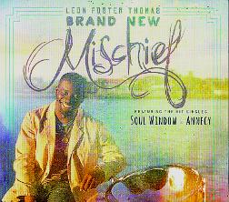 Cover image for Leon 'Foster' Thomas' latest CD called 'Mischief'