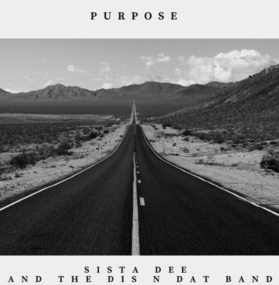 Purpose - Sista Dee and The Dis n Dat Band