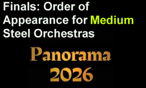 Order of Appearance for MEDIUM Steel Orchestras - Trinidad and 
	Tobago National Panorama 2026 - When Steel Talks